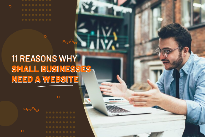 11 Reasons Why Small Businesses Need a Website