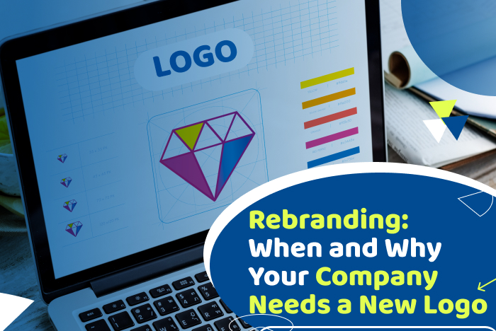 Rebranding: When and Why Your Company Needs a New Logo