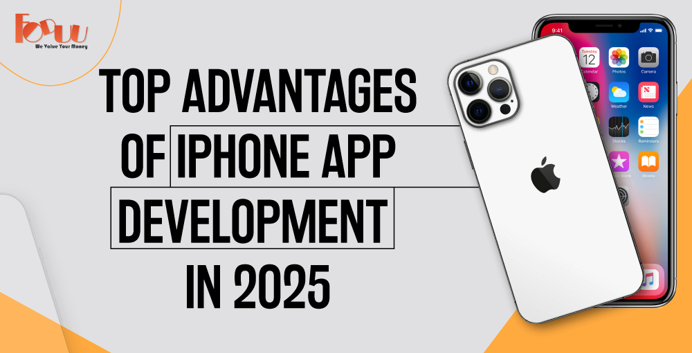 Top 10 Advantages of iPhone App Development In 2025